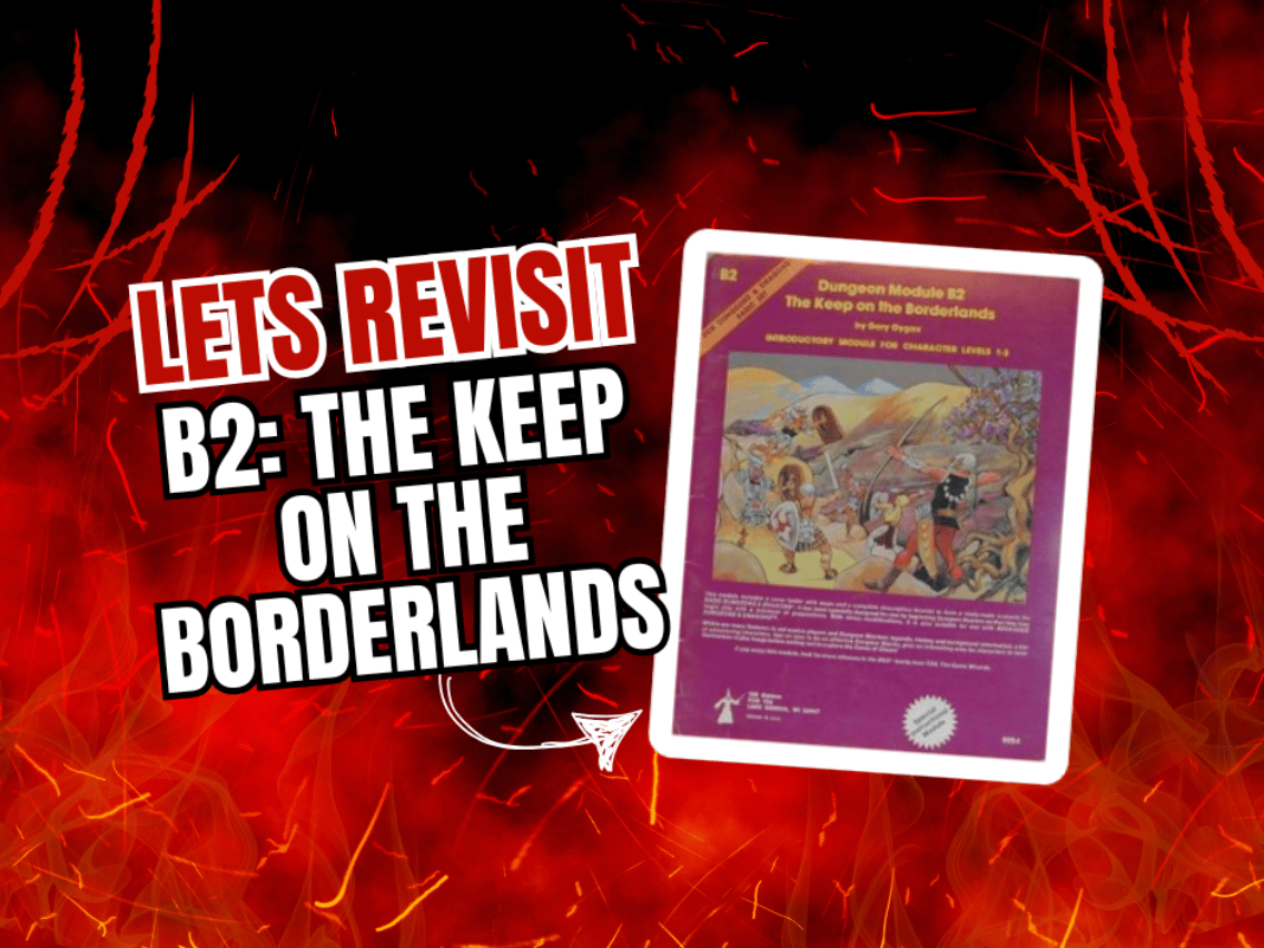 B2: The Keep on the Borderlands Retrospective and Review